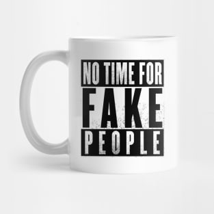 No Time For Fake People Mug